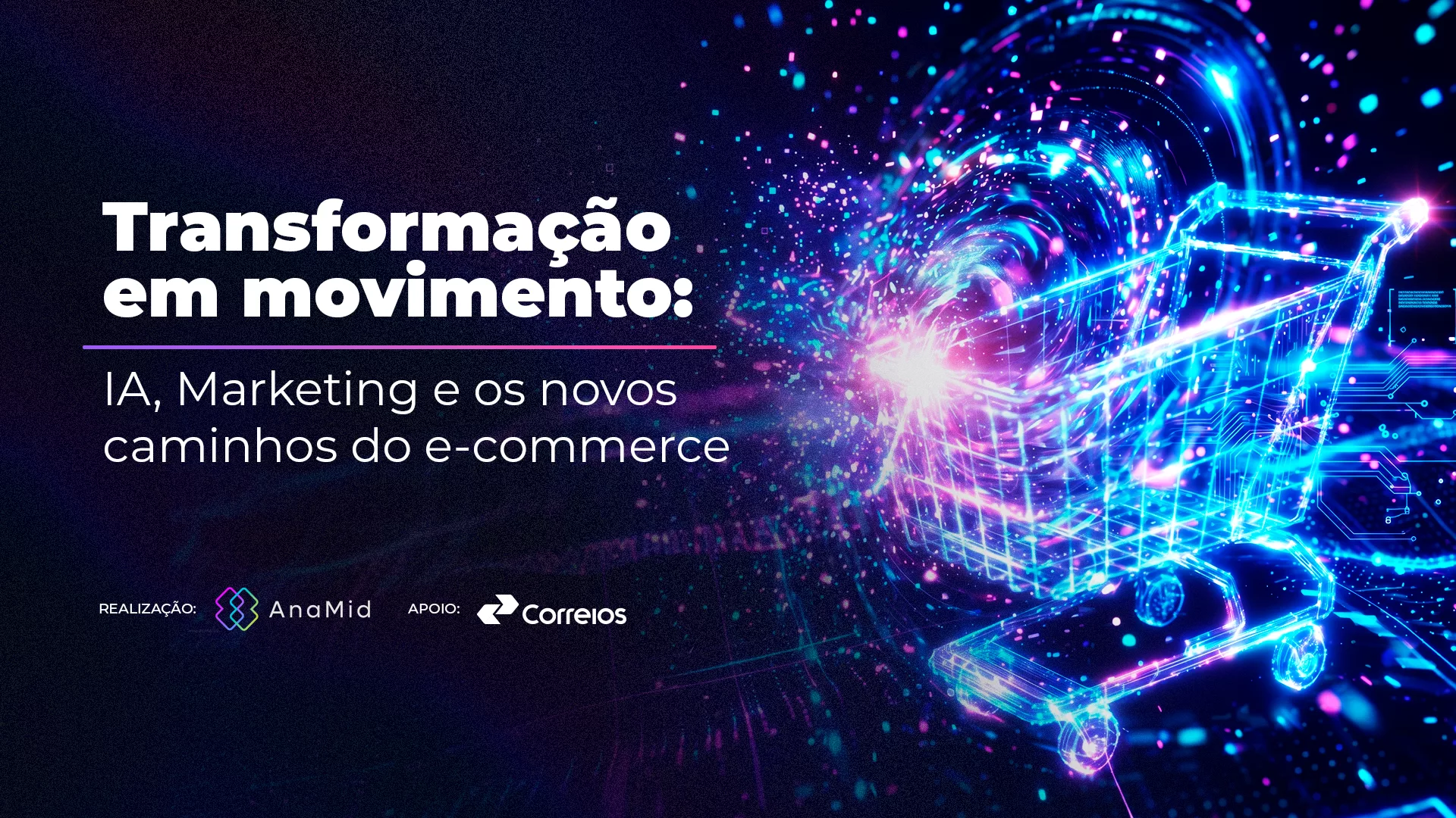 Conecta PR: Transformação em movimento: IA, Marketing e os novos caminhos do e-commerce